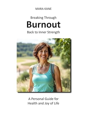 Cover: Breaking Through Burnout: Back to Inner Strength