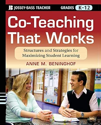 Co-Teaching That Works: Structures and Strategies for Maximizing Student Learning book cover