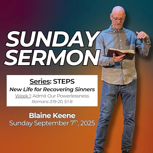 『Steps // Week 1: Admit Our Powerlessness // Pastor Blaine Keene』のカバーアート