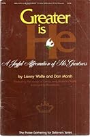 Greater Is He: A Joyful Affirmation of His Greatness B001AXTU5C Book Cover