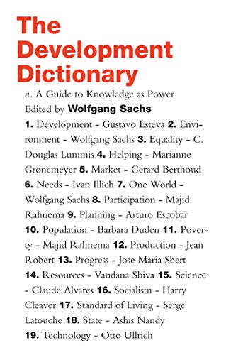 The Development Dictionary: A Guide to Knowledge as Power (Development Essentials) view 2