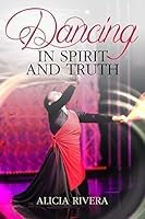 Dancing in Spirit and Truth 1942013795 Book Cover