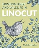 Printing Birds and Wildlife In Linocut (English Edition)