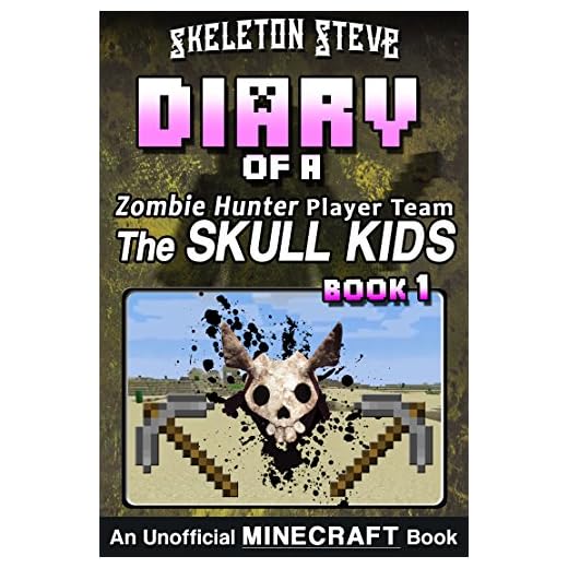 Diary of a Zombie Hunter Player Team 'The Skull Kids' 1: Unofficial Minecraft Books for Kids, Teens, & Nerds (Skeleton Steve & the Noob Mobs Minecraft ... Hunter Skull Kids Hunting Herobrine)