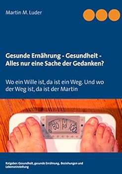 Paperback Gesunde Ernährung - Gesundheit - Alles nur eine Sache der Gedanken? [German] Book