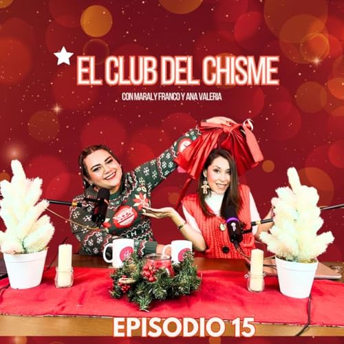 Temporada 1 Ep 15 El Club Del Chisme con Maraly Franco y Ana Valeria