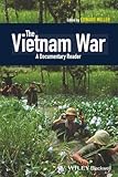 The Vietnam War: A Documentary Reader (Uncovering the Past: Documentary Readers in American History)