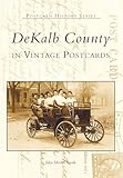 Dekalb County In Vintage Postcards (IN) (Postcard History Series)