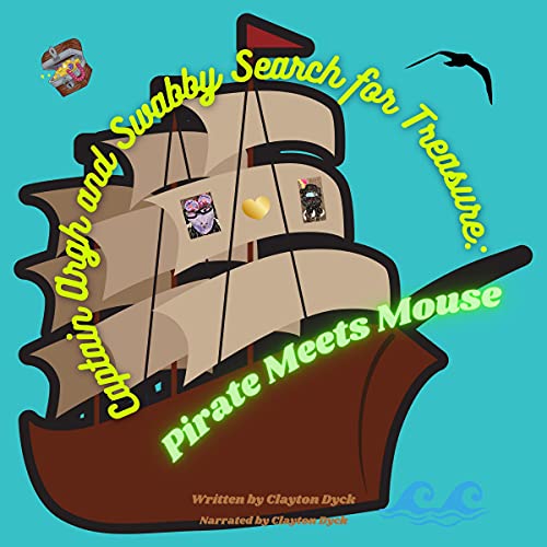 Captain Argh and Swabby Search for Treasure by Clayton Dyck episode artwork