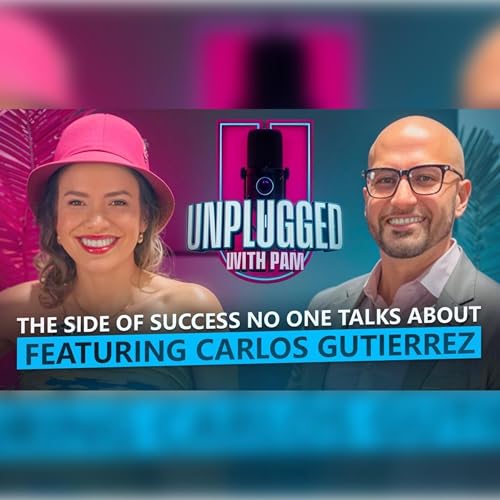 Episode 8 "The Side of Success No One talks about" Featuring Carlos Gutierrez