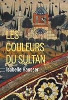 Les couleurs du Sultan 2283027861 Book Cover