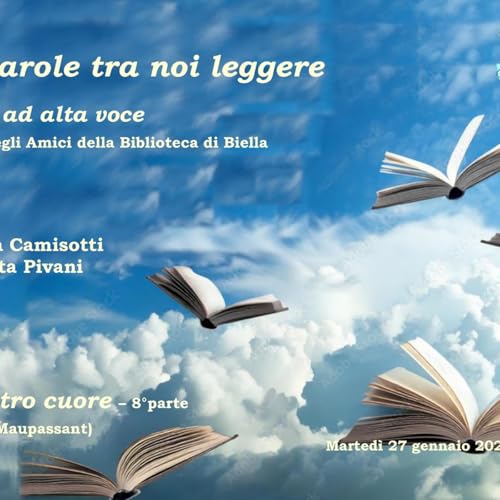 Le parole tra noi leggere i libri ad alta voce - Il nostro cuore ottava puntata