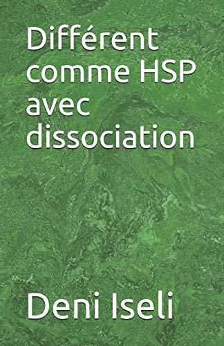 Différent comme HSP avec dissociation (French Edition)