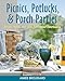 Picnics, Potlucks, & Porch Parties: Recipes, Menus, & Ideas for Every Occasion