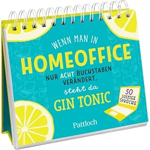 Wenn man in „Homeoffice“ nur acht Buchstaben verändert, steht da „Gin Tonic“ (Geschenke für Kolleg*innen und rund um das Büro)