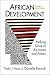 African Development: Making Sense of the Issues and Actors, 3rd ed.