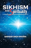 Sikhism and Spirituality 1503572404 Book Cover