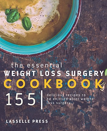 Essential Weight Loss Surgery Cookbook: 155 Delicious Recipes To Be Enjoyed After Weight Loss Surger - //medicalbooks.filipinodoctors.org