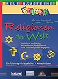 Religionen der Welt: Judentum und Islam, Hinduismus, Buddhismus und Naturreligionen begegnen (ReliBausteine primar) - Michael Landgraf 