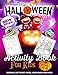 Halloween Activity Book for Kids Ages 4-8: A Fun Kid Workbook Game For Learning, Coloring, Dot To Dot, Mazes, Word Search and More!