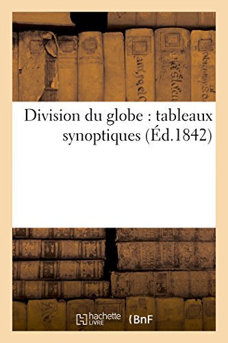 Division Du Globe: Tableaux Synoptiques (Histoire) (French Edition)