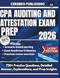 CPA AUDITING AND ATTESTATION EXAM PREP 2026: 750+ Practice Questions, Detailed Answer, Explanations, and Prep Insights (CPA EXAM SUCCESS)