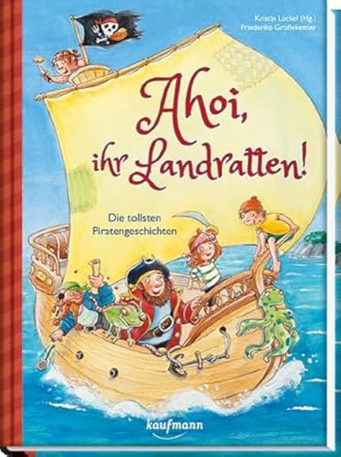 Ahoi, ihr Landratten!: Die tollsten Piratengeschichten (Das Vorlesebuch mit...