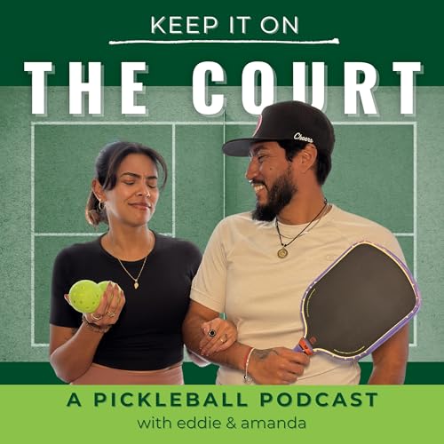 『Keep It on the Court | Pickleball Podcast with Eddie and Amanda』のカバーアート