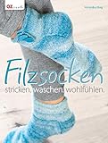 Filzsocken: stricken. waschen. wohlfühlen