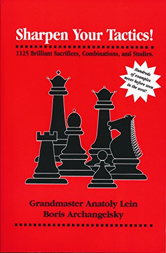 Sharpen Your Tactics: 1125 Brilliant Sacrifices, Combinations, and Studies