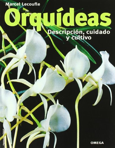 ORQUIDEAS.DESCRIPCION,CUIDADO Y CULTIVO (GUÍAS DEL NATURALISTA-ORQUÍDEAS) ORQUIDEAS.DESCRIPCION,CUIDADO Y CULTIVO (GUÍAS DEL NATURALISTA-ORQUÍDEAS)