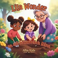 Lila Wonder an déi hëllefräich Hänn: Eng Geschicht iwwer Frëndlechkeet an aneren hëllefen (Lila Wonder: Kleng Entdeckungen) (Luxembourgish Edition) B0HDLL4HJ6 Book Cover
