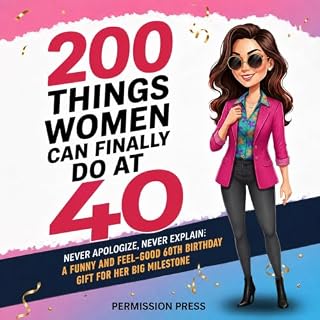 200 Things Women Can Finally Do at 40 cover art