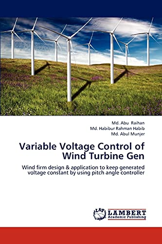 Variable Voltage Control of Wind Turbine Gen: Wind firm design & application to keep generated voltage constant by using pitch angle controller