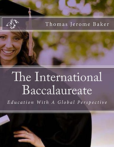 The International Baccalaureate: The International Baccalaureate Program: Education With A