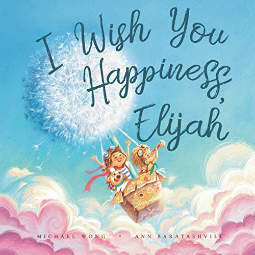 I Wish You Happiness Elijah (The Unconditional ... 1925973255 Book Cover