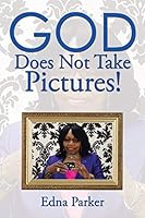 God Does Not Take Pictures!: Picture of Me with a Camera 1514419092 Book Cover