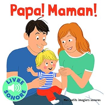 Paperback Papa ! Maman !: 6 sons à écouter, 6 images à regarder [French] Book