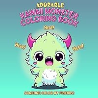 Adorable Kawaii Monsters Coloring Book: Creepy Cute Coloring Pages for kids, Teens, and Adults B0CTYML1W7 Book Cover