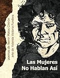 La mujeres no hablan asi (Spanish Edition)