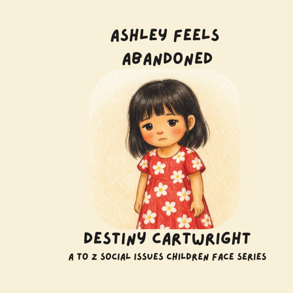 Ashley Feels Abandoned (A to Z Social Issues Children Face)