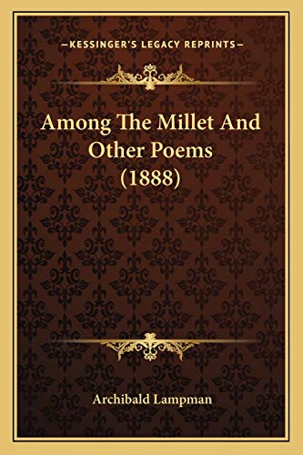 Among The Millet And Other Poems (1888)