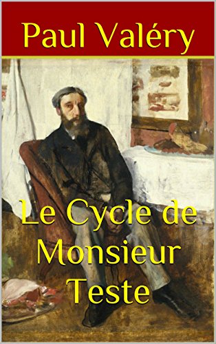 Le Cycle de Monsieur Teste Le Cycle de Monsieur Teste