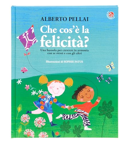Che cos'è la felicità? Ediz. illustrat