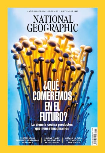 Revista National Geographic # 535 | ¿Qué comeremos en el futuro? La ciencia cocina productos que nunca imaginamos