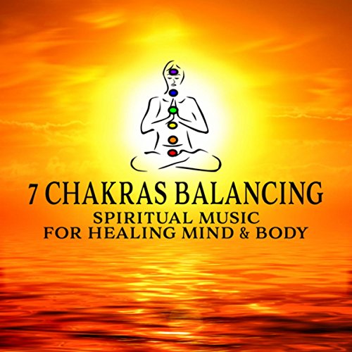 7 Chakras Balancing: Spiritual Music for Healing Mind & Body, Natural ...