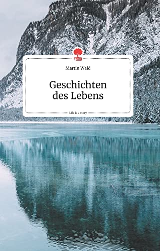 Geschichten des Lebens. Life is a Story - story.one (German Edition)