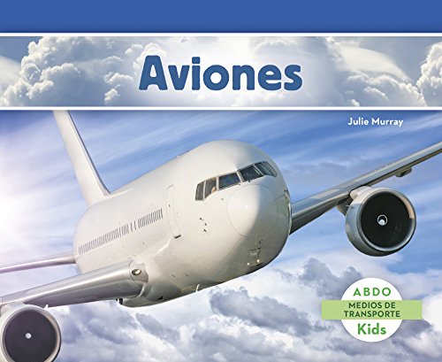 Aviones (Abdo Kids: Medios De Transporte) Aviones (Abdo Kids: Medios De Transporte)