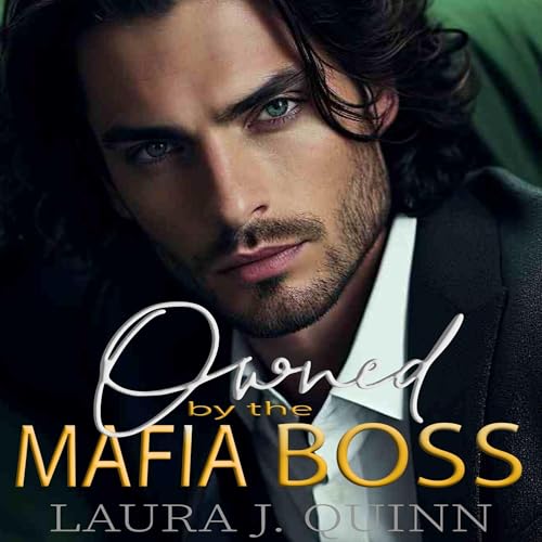 Enjoy Owned by the Mafia Boss from Laura J. Quinn episode artwork