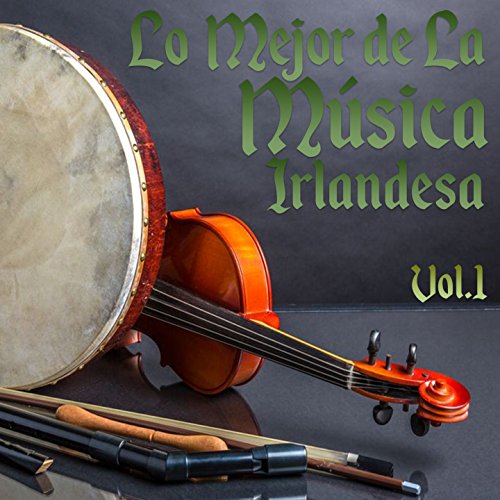 Lo Mejor de la Música Irlandesa, Vol.1
